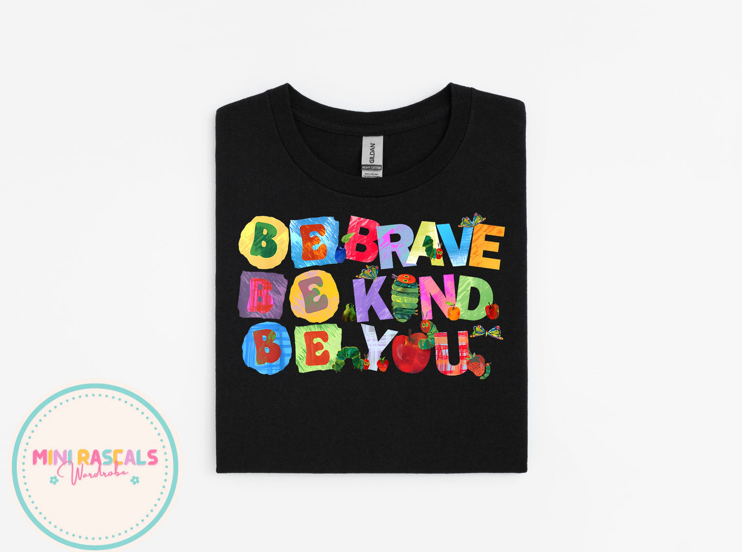 Be Brave, Be Kind, Be You T-Shirt | Kids Hungry Caterpillar T-Shirt