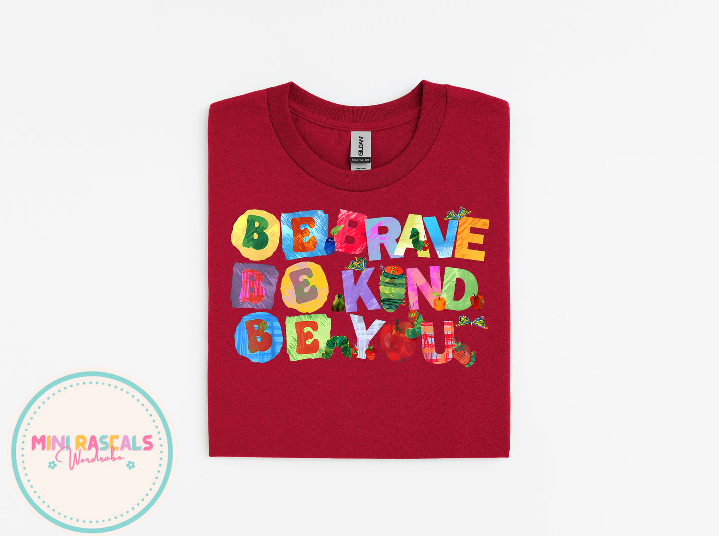 Be Brave, Be Kind, Be You T-Shirt | Kids Hungry Caterpillar T-Shirt