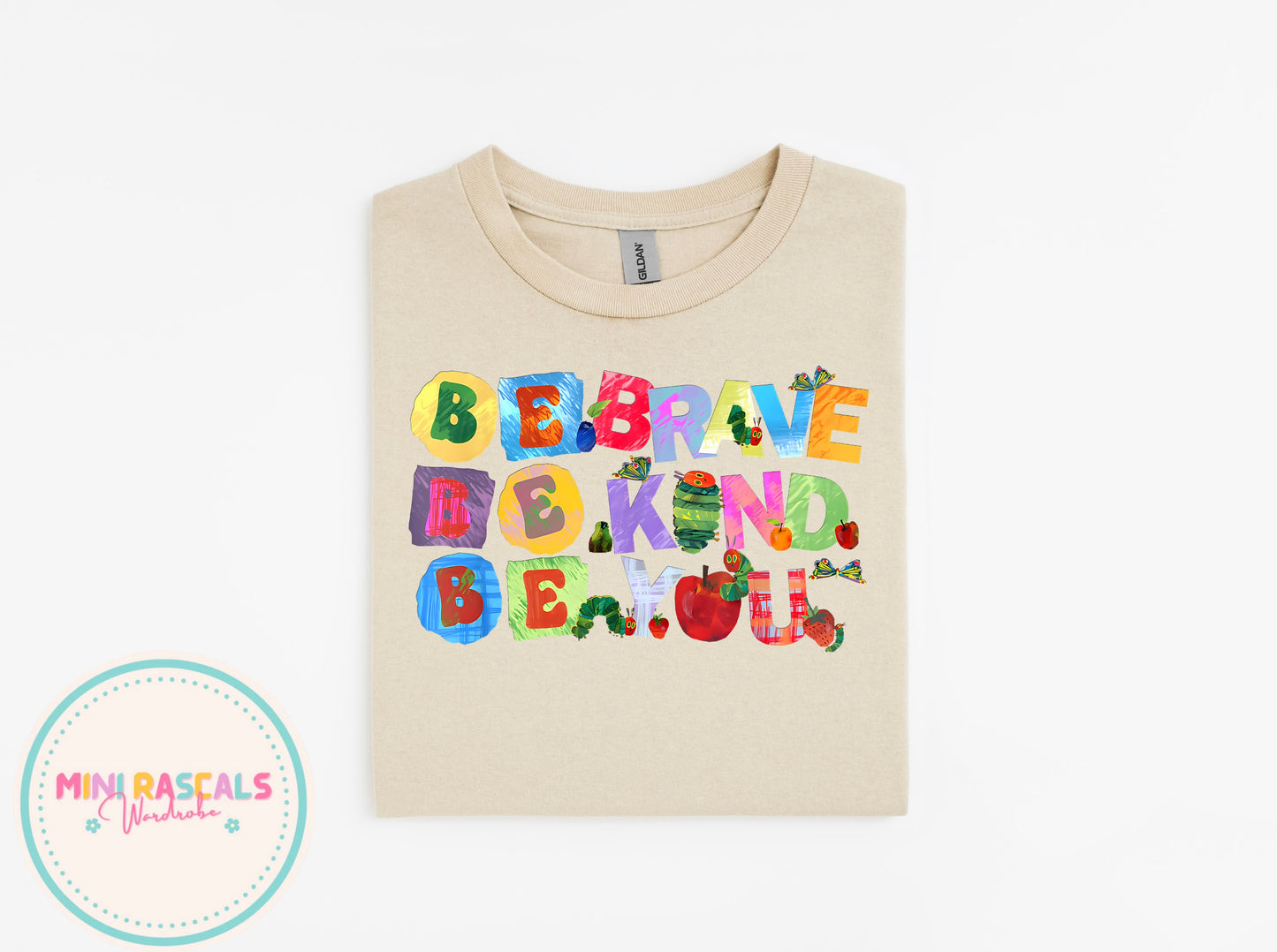Be Brave, Be Kind, Be You T-Shirt | Kids Hungry Caterpillar T-Shirt