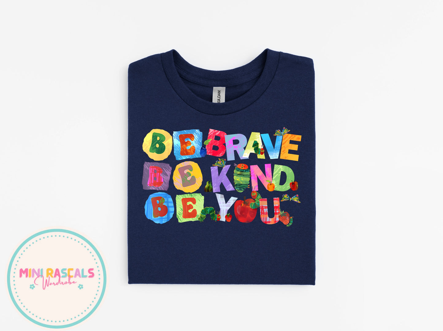 Be Brave, Be Kind, Be You T-Shirt | Kids Hungry Caterpillar T-Shirt