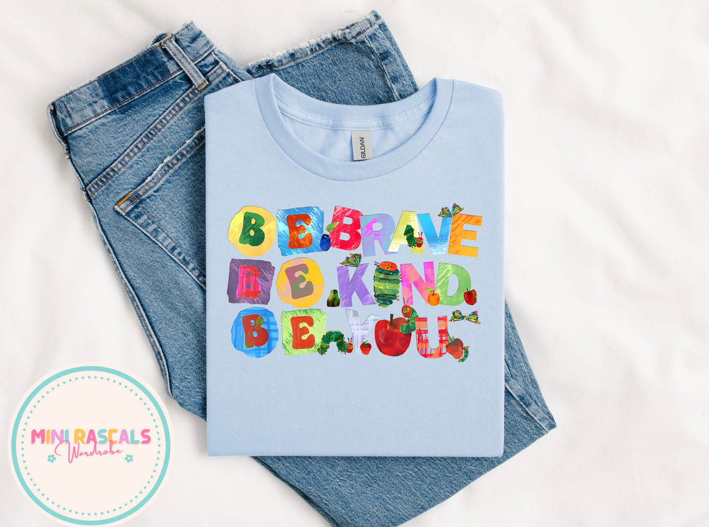 Be Brave, Be Kind, Be You T-Shirt | Kids Hungry Caterpillar T-Shirt